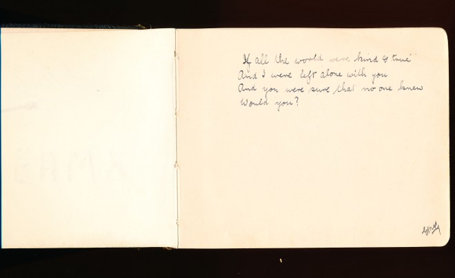 Autograph entry: ”If all the world were kind & true And I were left alone with you And you were sure that no one knew Would you?” Signed ”E McG”