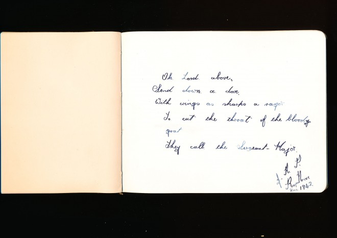 Autograph entry: ’Oh Lord above, Send down a dove, With wings as sharp as razor To cut the throat of the goat They call the Sergeant-Major J.R.P Royal Navy Dec 1942’
