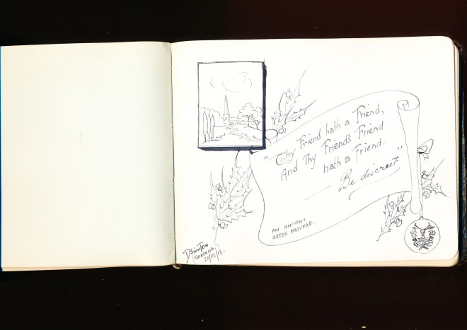 Autograph entry: ’”Thy Friend hath a Friend And Thy Friend’s Friend hath a Friend - Be discreet” An ancient Greek proverb. D. Swinton (Gordons.) 25/12/18